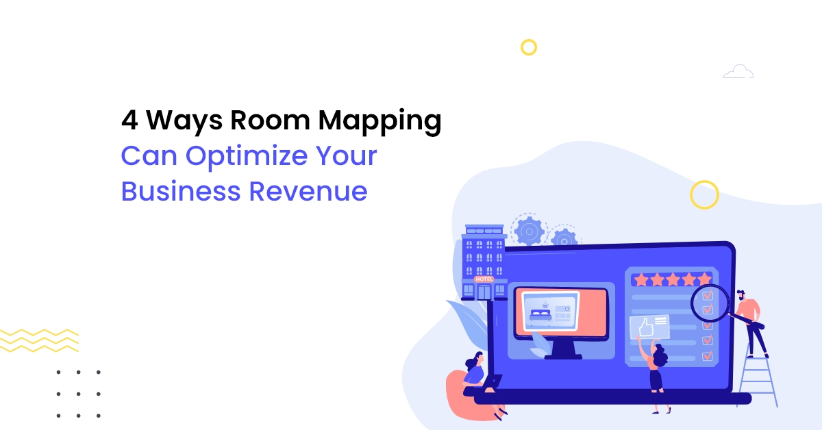 4 Ways Room Mapping Can Optimize Your Business Revenue