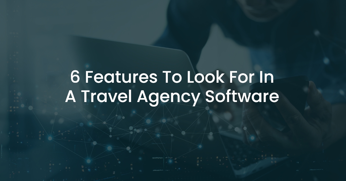 6 características que debe tener un software para agencias de viajes