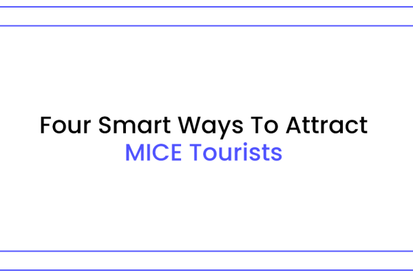 Quatre façons intelligentes d'attirer les touristes MICE