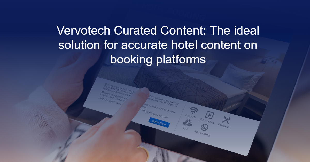 Vervotech Curated Content : La solution idéale pour un contenu hôtelier précis sur les plateformes de réservation