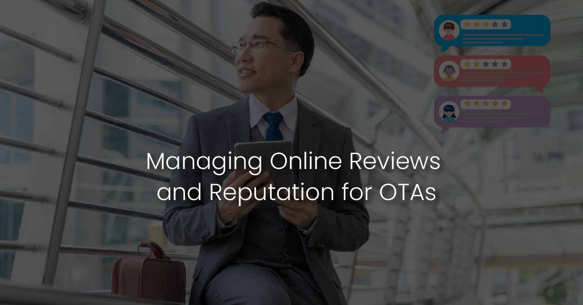 Managing Online Reviews and Reputation for OTAs