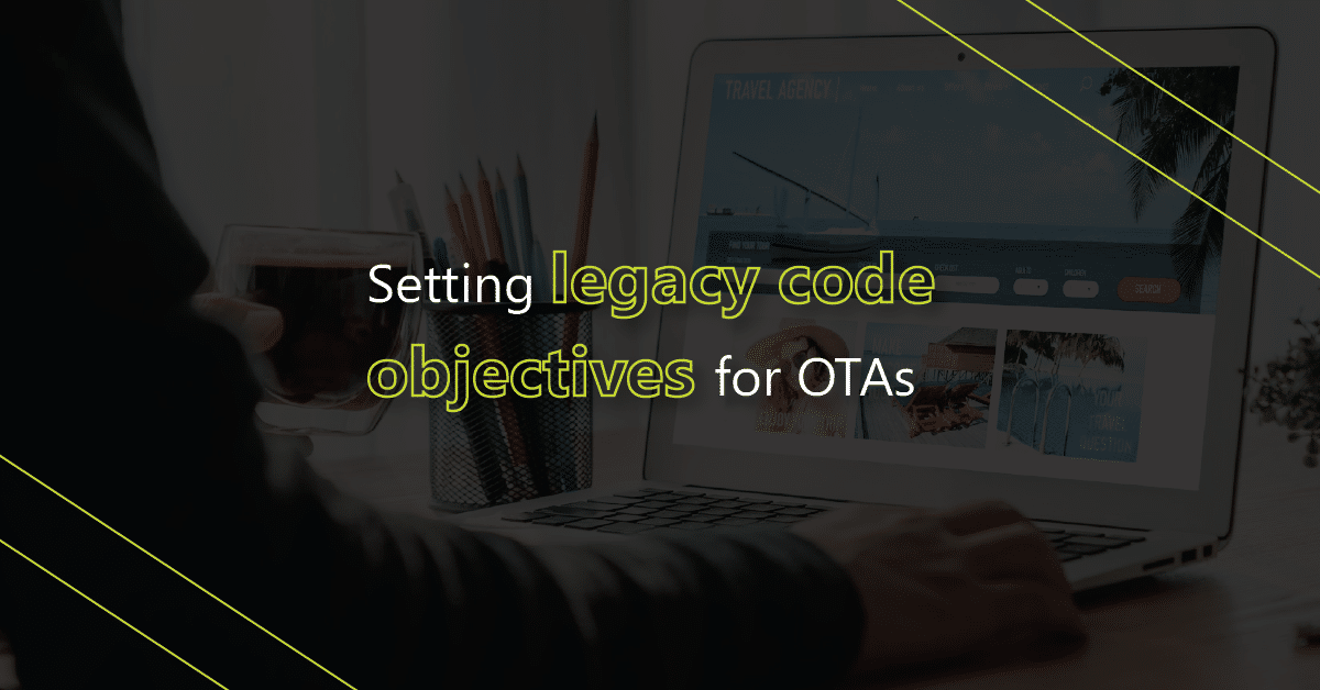 Setting legacy code objectives for OTAs