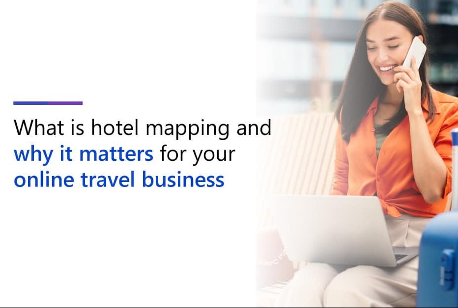 What is hotel mapping and why it matters for your online travel business