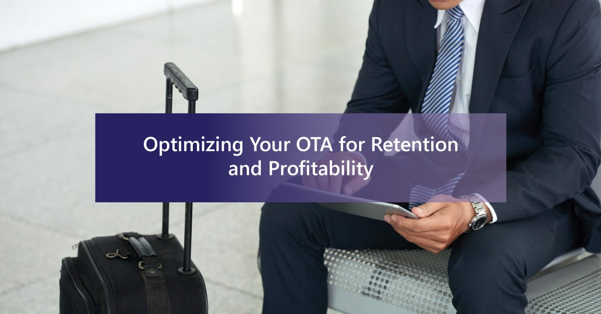 Optimizing Your OTA for Retention and Profitability