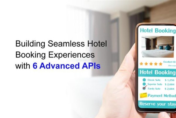 Building Seamless Hotel Booking Experiences with 6 Advanced APIs